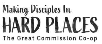 Text reading "Making Disciples in Hard Places: The Great Commission Co-op."